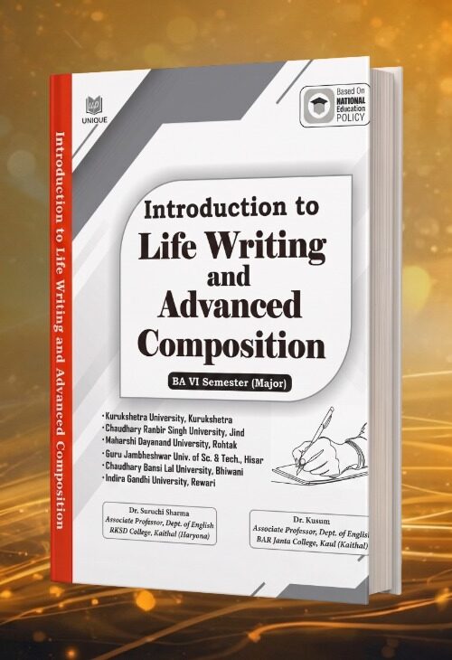 Introduction to Life Writing and Advanced Composition – BA VI Semester (Major)